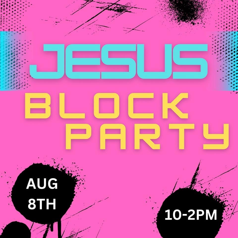 JESUS BLOCK PARTY
