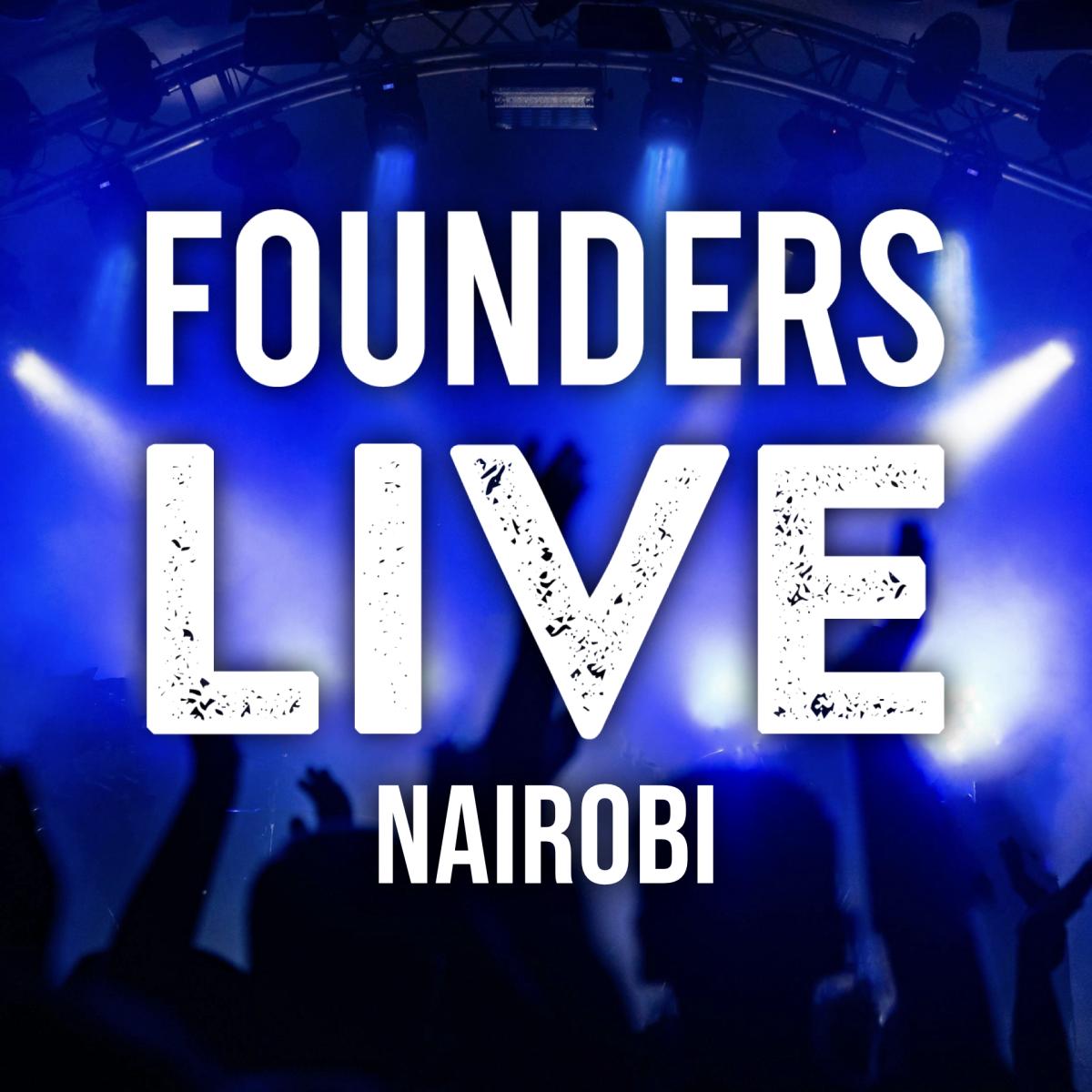 Founders Live Nairobi