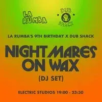 La Rumba 9th Birthday x Dub Shack: Nightmares On Wax + more TBA