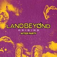 Land Beyond Afterparty