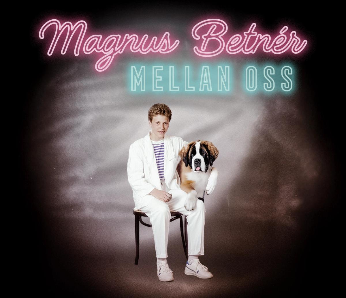 Magnus Betnér – Mellan oss