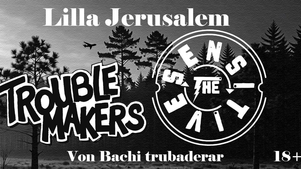 Troublemakers, The Sensitive, Von Bacchi
