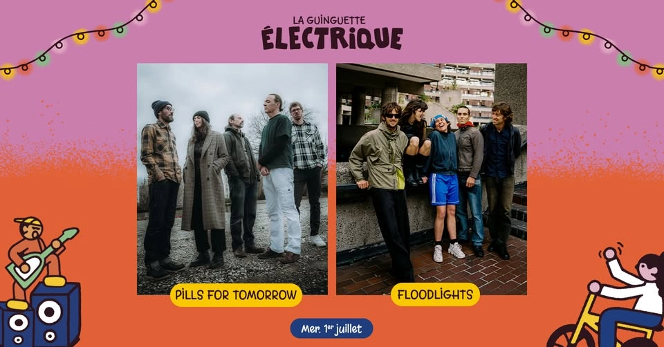 Floodlights + Pills For Tomorrow • La Guinguette Électrique