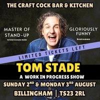 Crafty Cock Comedy | Tom Stade - A Work in Progress Show