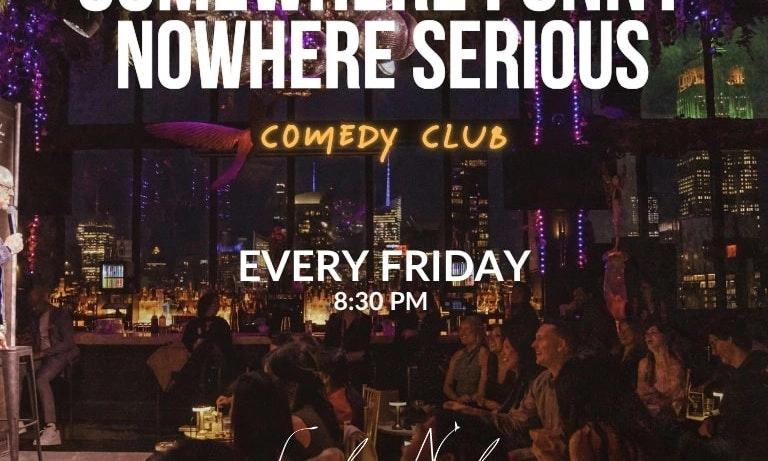 SOMEWHERE FUNNY, NOWHERE SERIOUS!