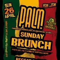 PALM - Sunday Day Brunch