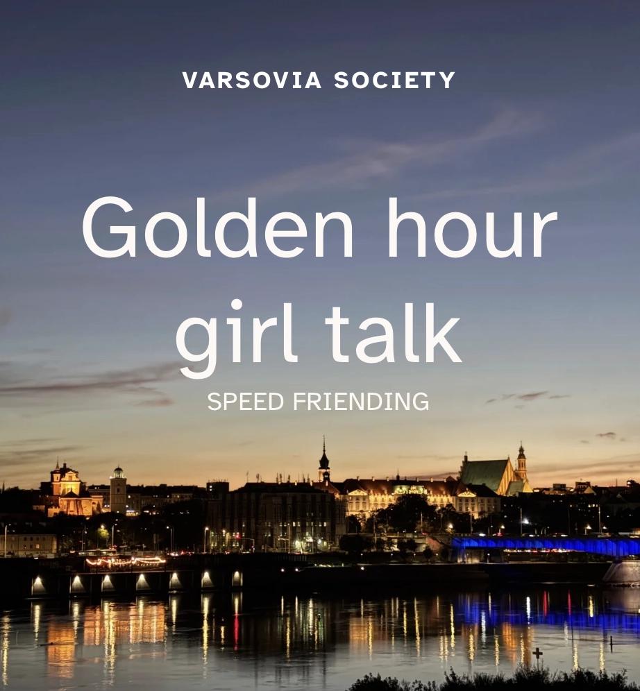 Varsovia Society | Golden hour girl talk (speed friending)