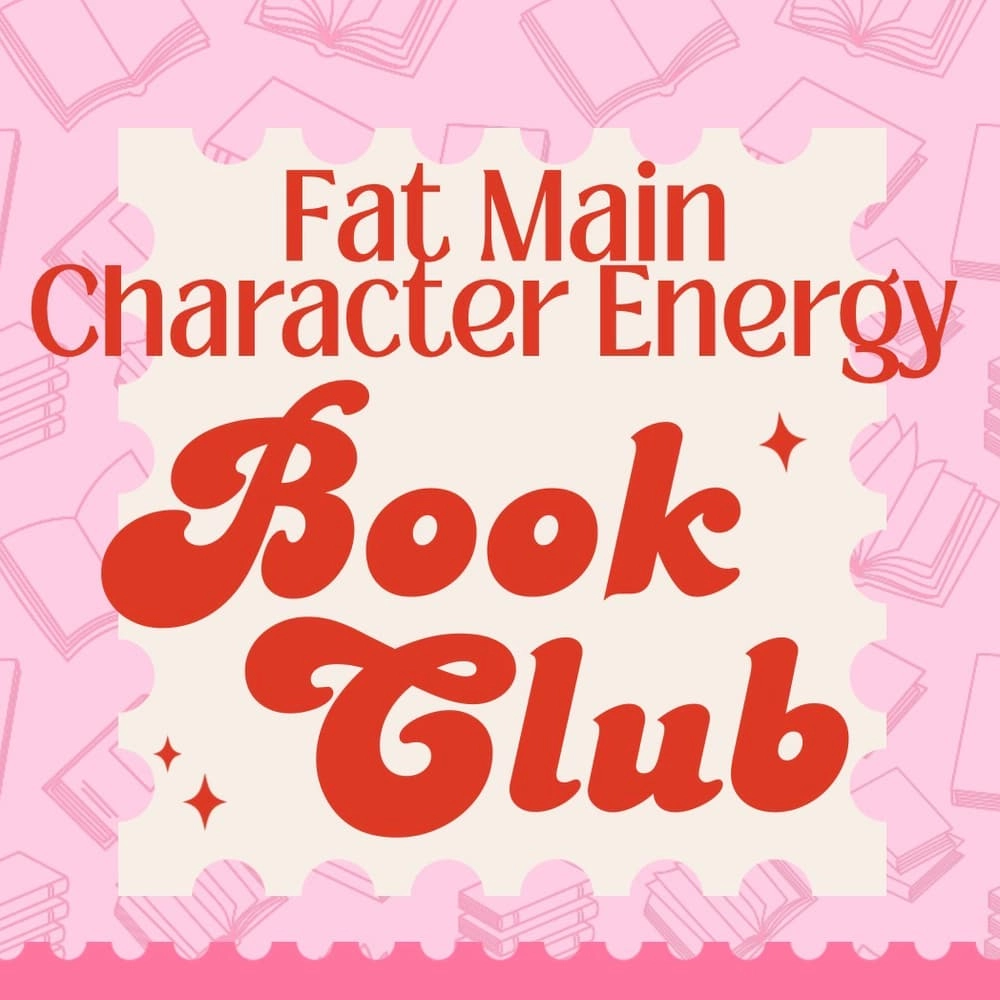Fat Main Character Energy: May Book Club