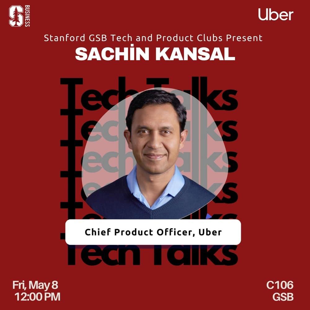 Stanford Fireside Chat with Uber's Chief Product Officer, Sachin Kansal