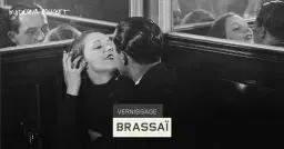 VERNISSAGE: BRASSAÏ