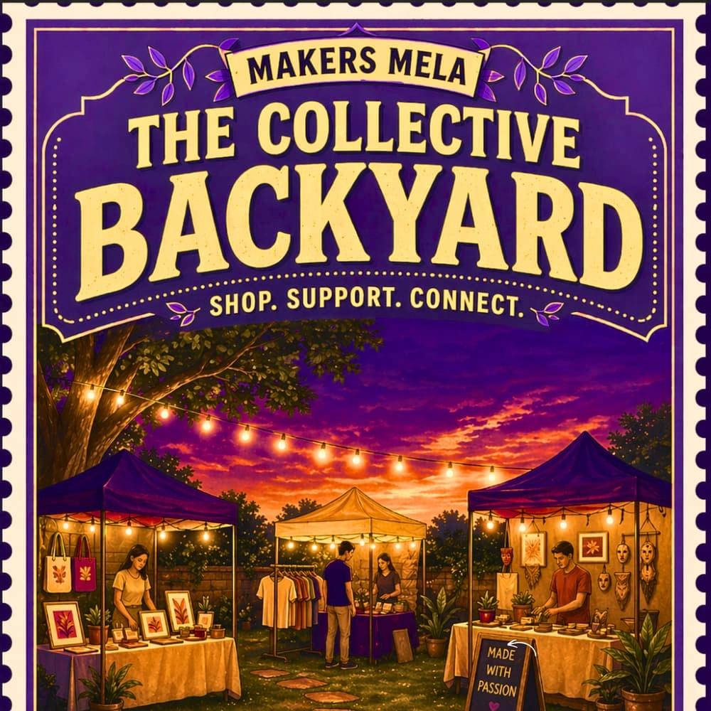 The Collective Backyard - Makers Mela (FREE)