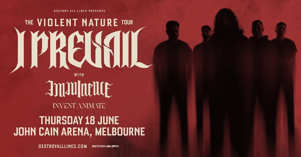 I Prevail // Melbourne // The Violent Nature Tour + Imminence & Invent Animate // John Cain Arena