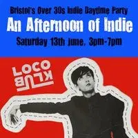 An Afternoon of Indie: BRISTOL (over 30s only), 3pm-7pm