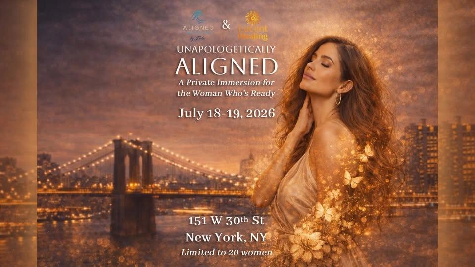 Unapologetically Aligned: A Private Immersion for the Woman Who’s Ready