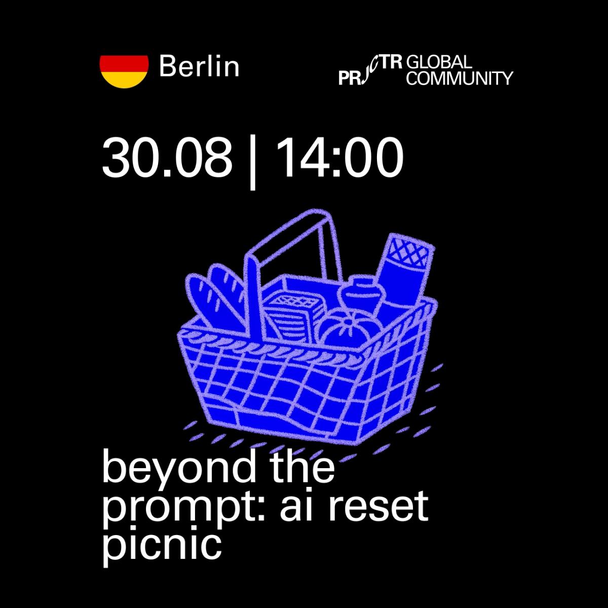 Berlin. Beyond the Prompt: AI Reset Picnic