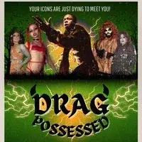 Drag Possessed: Icons In Decay