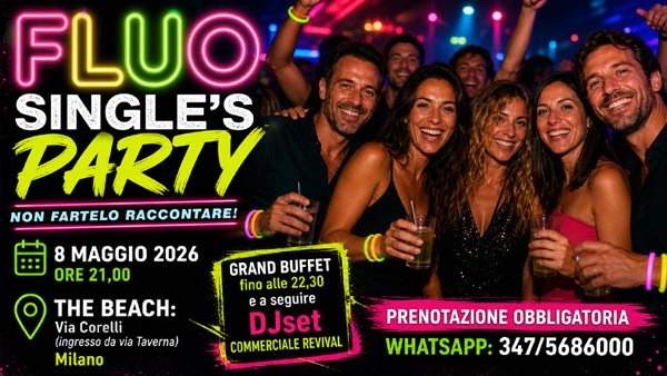 Venerdì 8 Maggio 2026: Fluo Single’s Party Aperitivo e DJset al The BEACH Milano