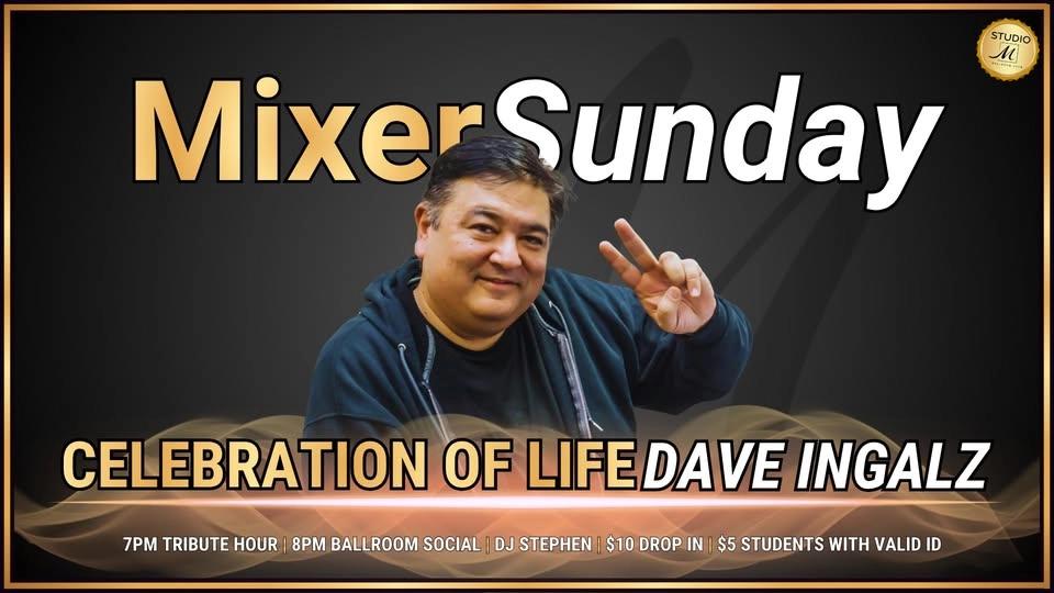 Celebration of Life - Dave Ingalz -- Ballroom Mixer Sunday (FINAL)