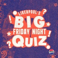 Liverpool's Big Friday Night Quiz
