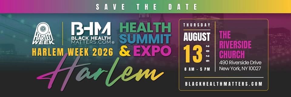 Black Health Matters Harlem Week Health Summit & Expo