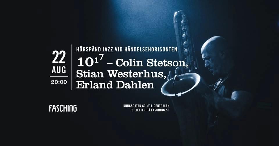 1017 – Colin Stetson, Stian Westerhus, Erland Dahlen | Fasching, Stockholm