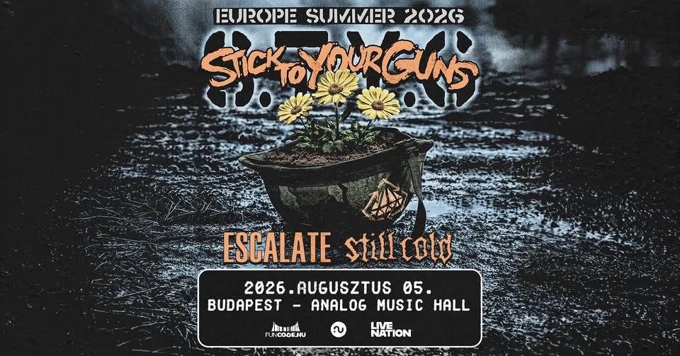 Stick To Your Guns, supports: Escalate, Still Cold | Budapest 2026