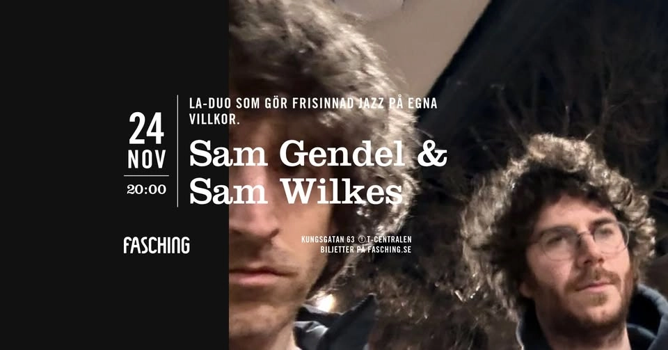 Sam Gendel & Sam Wilkes | Fasching, Stockholm