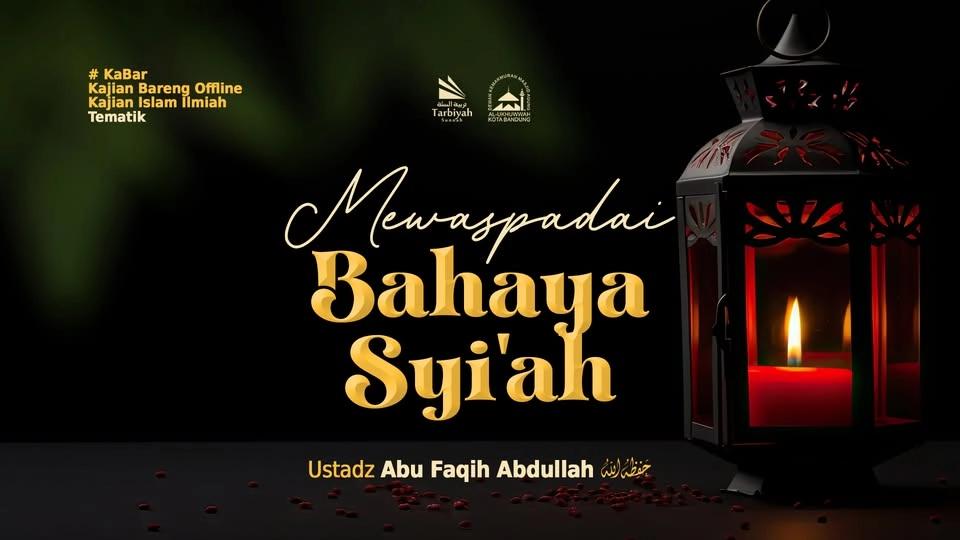 Mewaspadai Bahaya Syi'ah