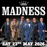 Good Times Live Presents Madness plus special guests