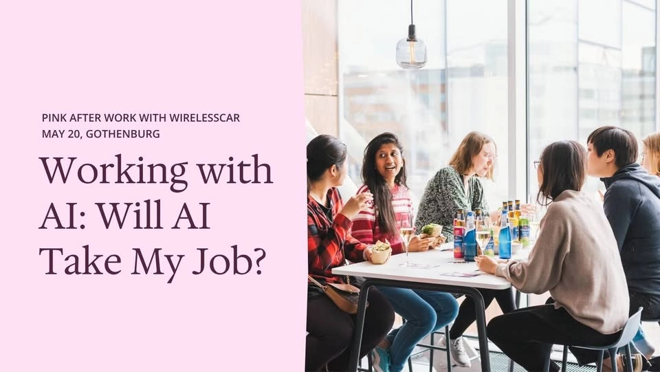 Pink After Work with WirelessCar | Working with AI: Will AI Take My Job?