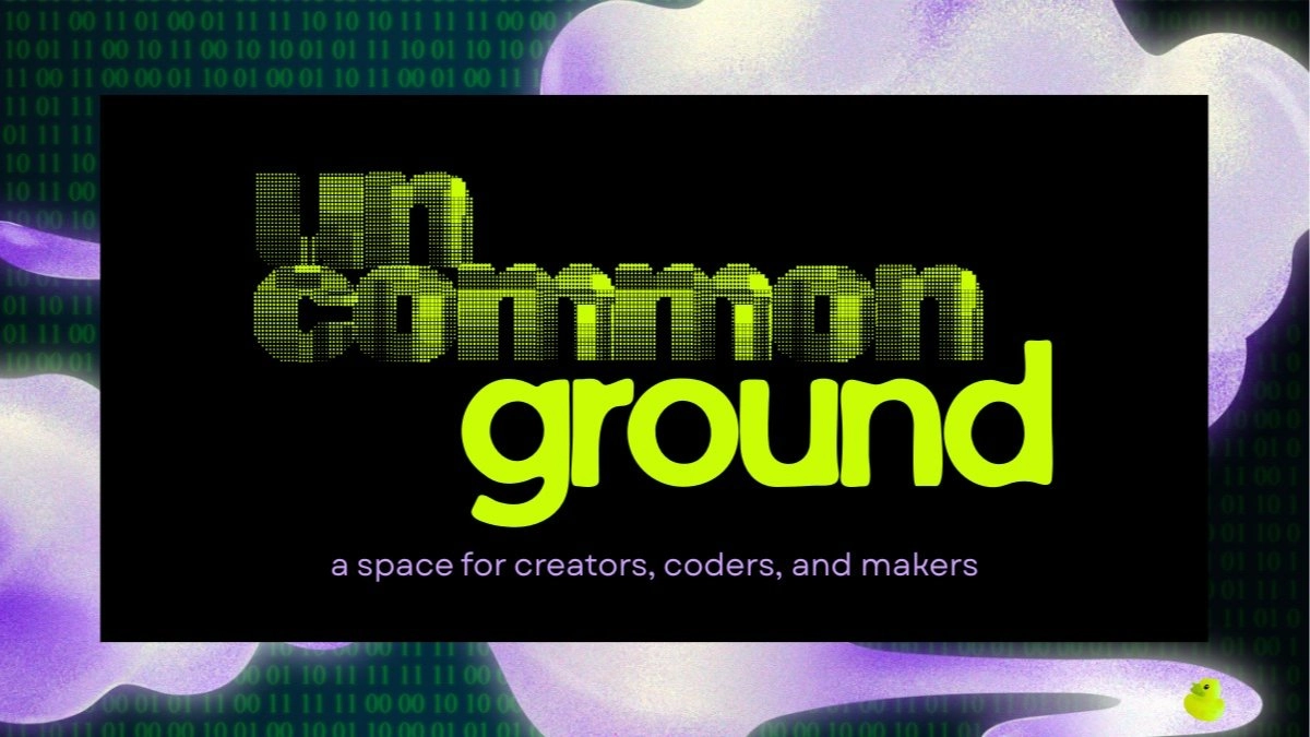 uncommon ground - a space for creators, coders, and makers