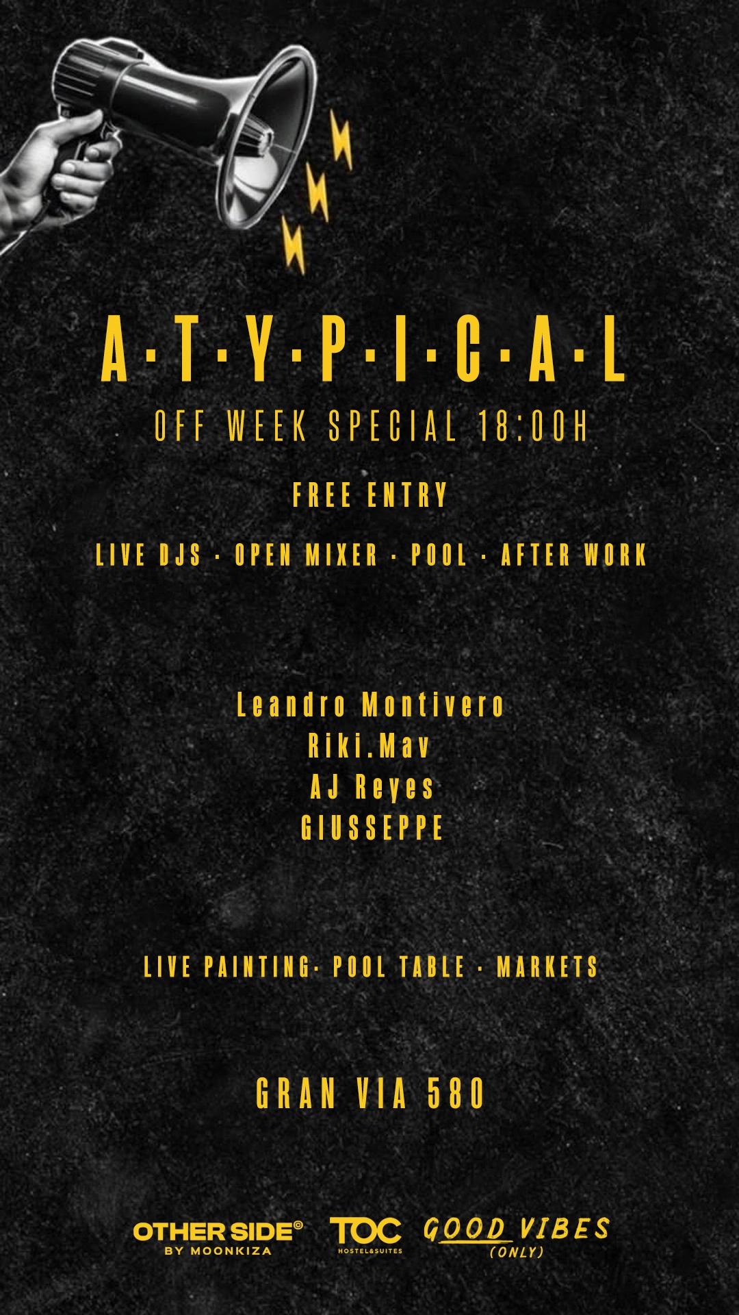 ATYPICAL OFFF WEEL: Afterwork + Open Mixer +ATYPICAL SHOWCASE (OFF WEEK SPECIAL)