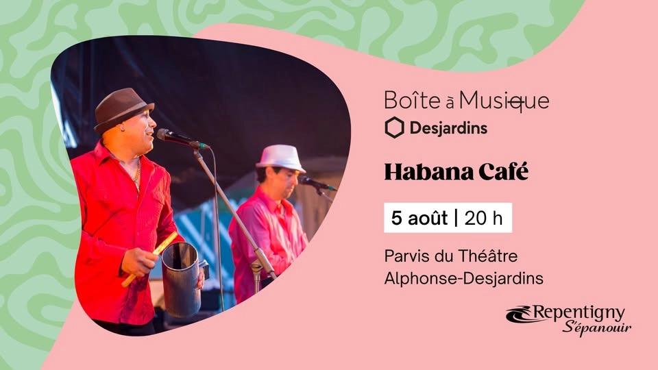 Boîte à musique Desjardins : Habana Café
