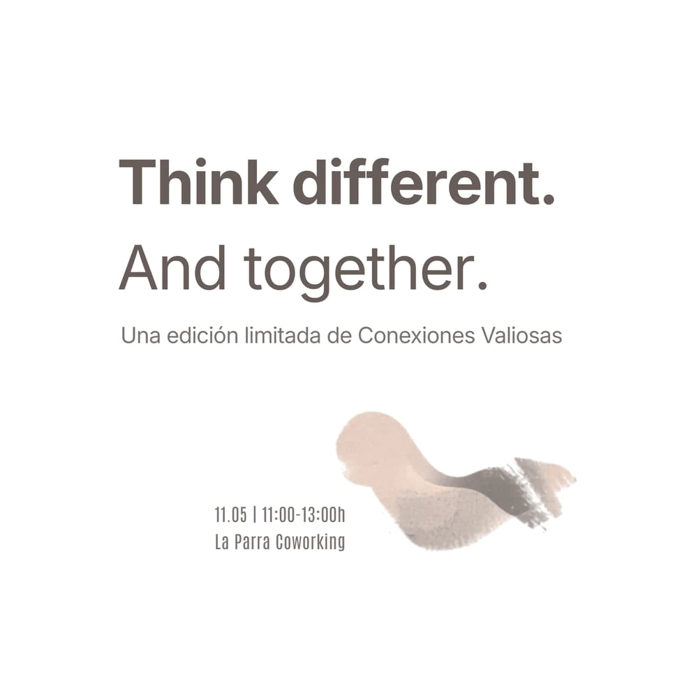 Think different. And together. Una edición limitada de conexiones valiosas.