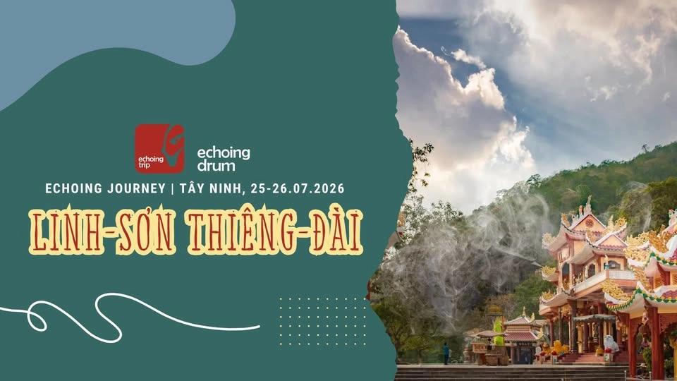 Echoing Journey | Linh-Sơn Thiêng-Đài | Tây Ninh 25.07