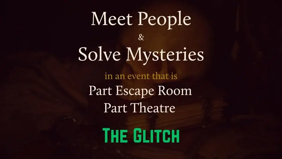 Meet People & Solve Mysteries - Play "The Glitch" Escape Game @ BarrDrew