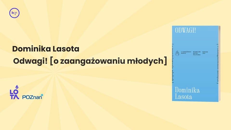 Odwagi! O zaangażowaniu młodych - spotkanie z Dominiką Lasotą