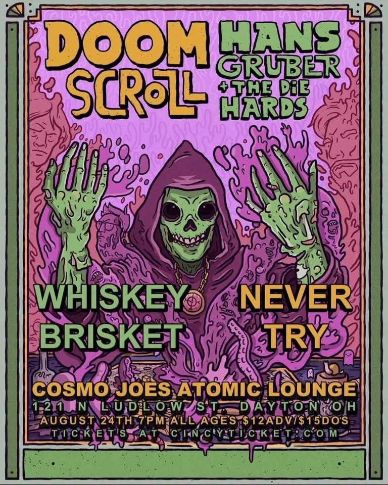 Hans Gruber & the DieHards, Doom Scroll, Never Try, Whiskey Brisket