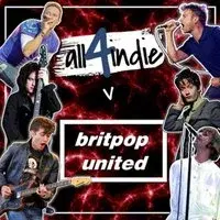 All 4 Indie vs Britpop United