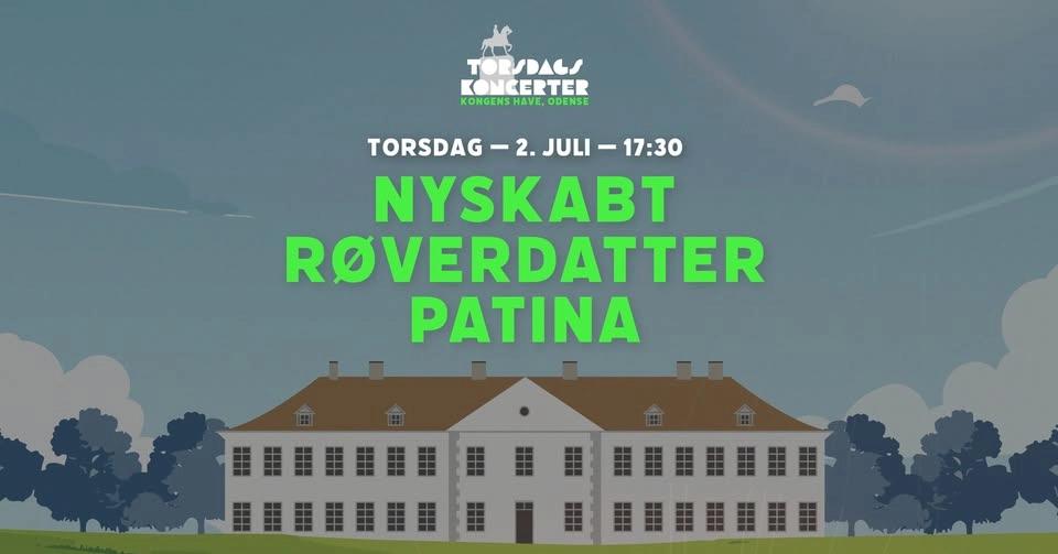 Torsdagskoncerter i Kongens Have 🌞|Nyskabt + Røverdatter + Patina