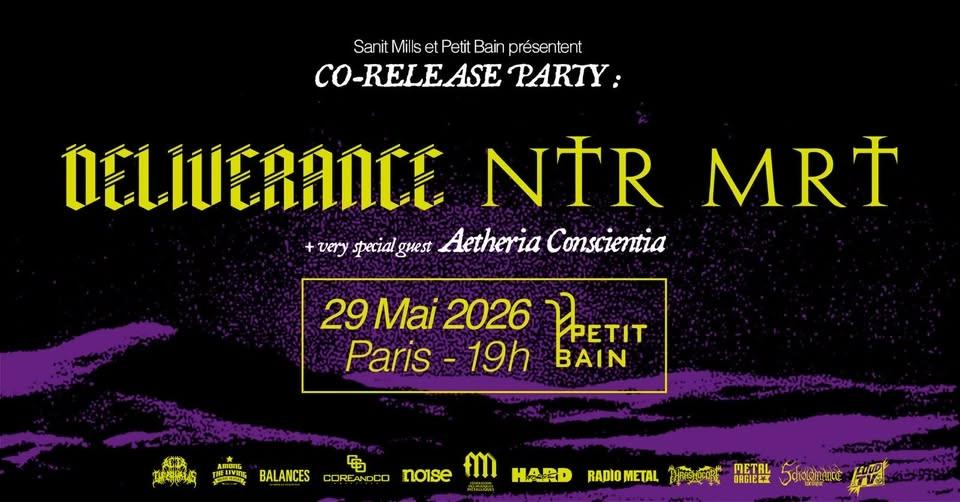 Deliverance + Nature Morte // Co-release party + guests : Ætheria Conscientia // Paris, Petit Bain