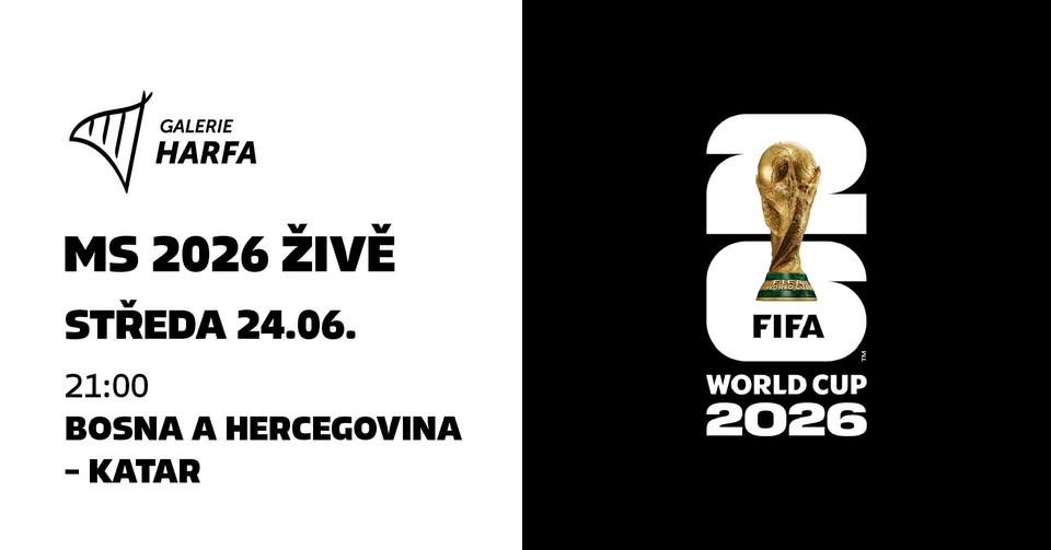 ⚽ MS 2026 ŽIVĚ | Bosna a Hercegovina – Katar | Terasy Harfa