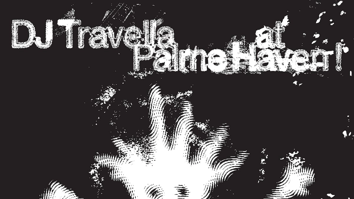 Dj Travella at Palme Haven