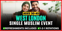 West London – Ages 30-45 – Single Muslim Marriage Events