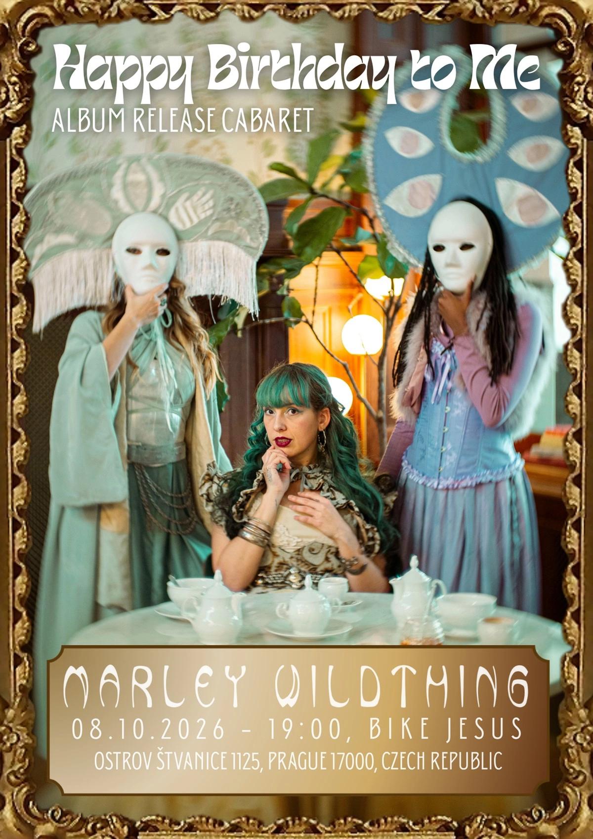 "Happy birthday to me" // Marley Wildthing Cabaret