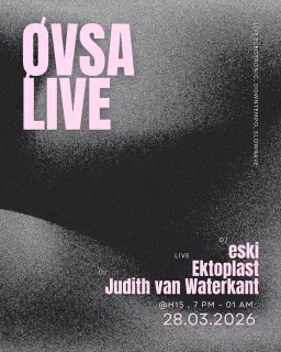 ØVSA Live w. Ektoplast, Judith van Waterkant & eski
