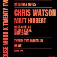 House Work presents Twenty Two | 09.05 | Chris Watson