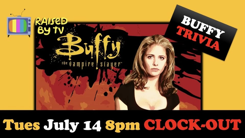 Buffy the Vampire Slayer Trivia @ CLOCK-OUT LOUNGE