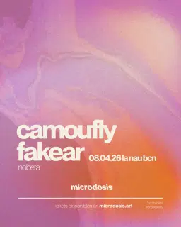 Fakear y camoufly en microdosis - La Nau, Barcelona