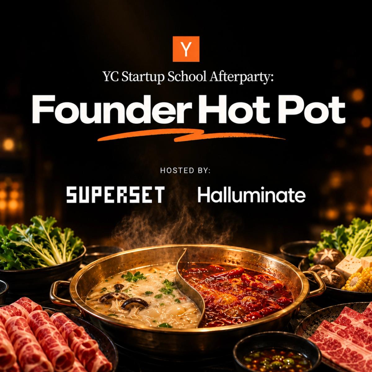 YC Startup School Afterparty: Founder Hot Pot
